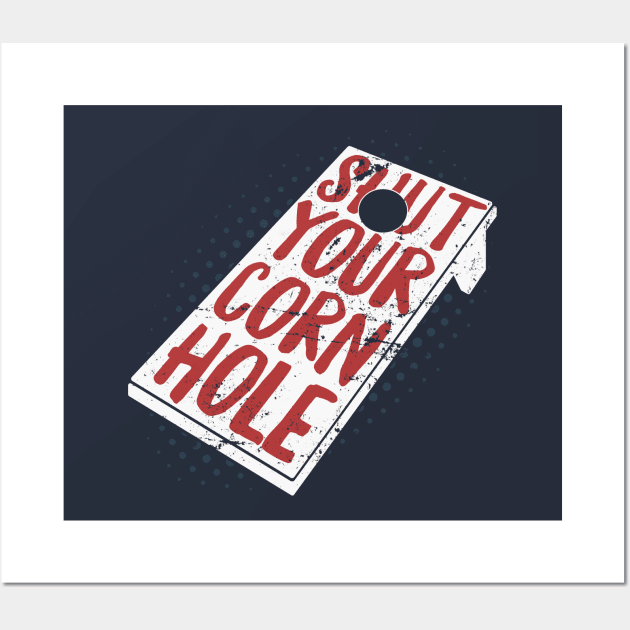 Shut Your Corn Hole Funny Cornhole Winner 4th of July Wall Art by 14thFloorApparel